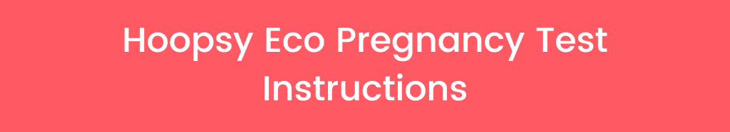 Hoopsy eco pregnancy test instructions