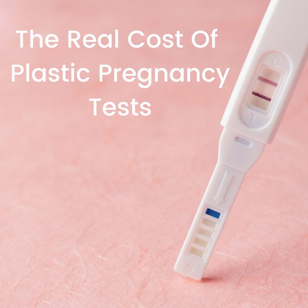 The real cost of plastic pregnancy tests