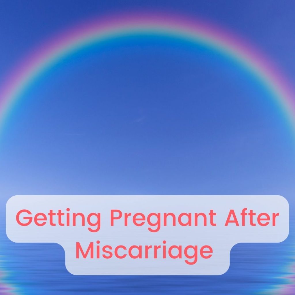 Getting Pregnant After Miscarriage